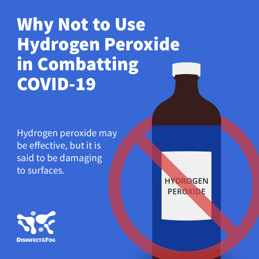 Why Not to Use Hydrogen Peroxide in Combatting COVID19 Disinfect & Fog